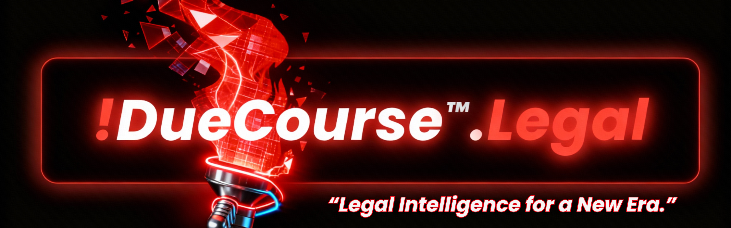 Neon red DueCourse.Legal banner with glowing digital torch and headline “Legal Intelligence for a New Era.”