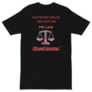 "!DueCourse™ ‘No, I’m Not Crazy — I Really Am Pre-Law’ unisex t-shirt mockup, bold text design for law students and pre-law advocates"